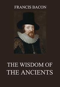 The Wisdom of the Ancients - Bacon Francis - ebook