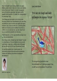 Frei wie ein Vogel und doch gefangen im eigenen Körper. - Lara Linda Raiser - ebook