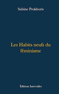 Les Habits neufs du féminisme - Sabine Prokhoris - ebook