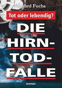 Die Hirntod-Falle - Richard Fuchs - ebook