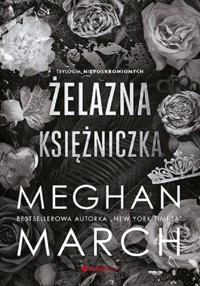 Żelazna księżniczka Trylogia Nieposkromionych #2 - Meghan March - książka