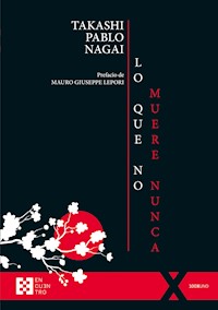 Lo que no muere nunca - Takashi Paolo Nagai - ebook