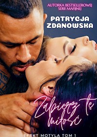 Zabierz tę miłość / Efekt Motyla Tom 1 - Patrycja Zdanowska - ebook + audiobook