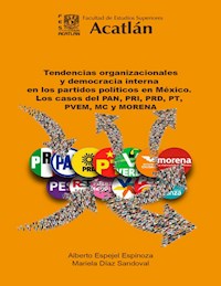 Tendencias organizacionales y democracia interna en los partidos políticos en México - Alberto Espejel Espinoza - ebook