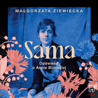 Sama. Opowieść o Annie Bilińskiej - Ziewiecka Małgorzata - audiobook + książka