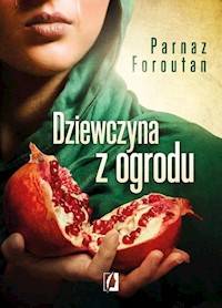 Dziewczyna z ogrodu - Parnaz Faroutan - książka