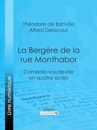 La Bergère de la rue Monthabor - Alfred Delacour - ebook