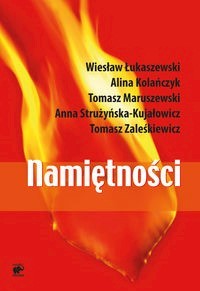 Namiętności - Łukaszewski Wiesław, Kolańczyk Alina, Maruszewski Tomasz - książka
