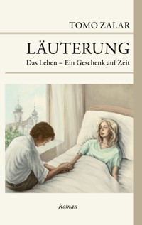 Läuterung Das Leben - Ein Geschenk auf Zeit - Tomo Zalar - ebook