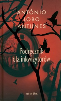 Podręcznik dla inkwizytorów - Antunes António Lobo - książka