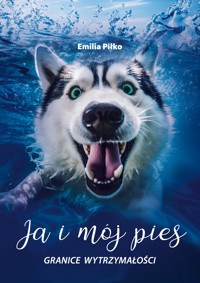 Ja I mój pies granice wytrzymałości - Piłko Emilia - ebook + audiobook + książka