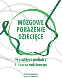 Mózgowe porażenie dziecięce w praktyce pediatry i lekarza rodzinnego - Steinborn Barbara - książka