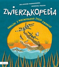 Zwierzakopedia - Frączek Agnieszka,  Richter Magnuszewska Jola - książka