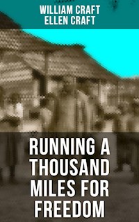 RUNNING A THOUSAND MILES FOR FREEDOM - William Craft - ebook