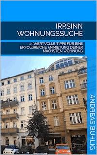 Irrsinn Wohnungssuche - Andreas Buhlig - ebook