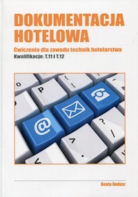 Dokumentacja hotelowa Ćwiczenia dla zawodu technik hotelarstwa - Bodusz Beata - książka