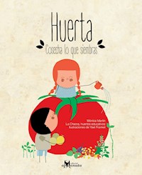 Huerta, cosecha lo que siembras - Mónica Martin - ebook