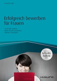 Erfolgreich bewerben für Frauen - inkl. Arbeitshilfen online - Cornelia Topf - ebook