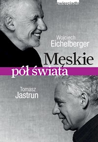Męskie pół świata - Wojciech Eichelberger - książka