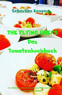 THE FLYING CHEFS Das Tomatenkochbuch - Sebastian Kemper - ebook