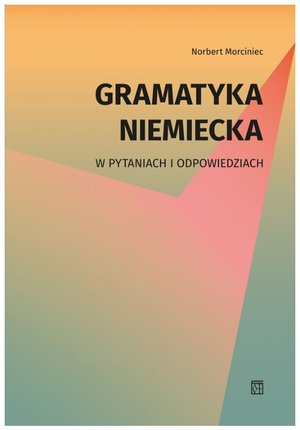 Gramatyka niemiecka w pytaniach i odpowiedziach - Norbert Morciniec - książka