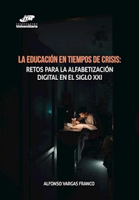 La educación en tiempos de crisis: - Alfonso Vargas Franco - ebook