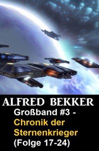 Chronik der Sternenkrieger Großband 3 - Alfred Bekker - ebook