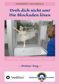 Sieben Wege zum kreativen Älterwerden 3 - Norbert Wickbold - ebook
