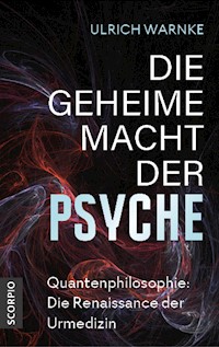 Die geheime Macht der Psyche - Ulrich Warnke - ebook