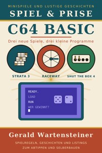 Spiel & Prise C64 Basic - Gerald Arnold Wartensteiner - ebook