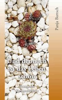 Und dennoch ist das Leben schön - Panja Bartsch - ebook