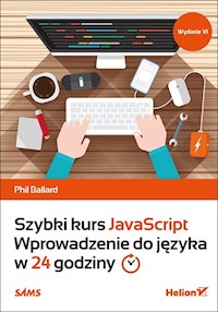 Szybki kurs JavaScript Wprowadzenie do języka w 24 godziny - Ballard Phil - książka