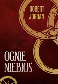 Ognie niebios - Robert Jordan - ebook + książka