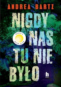 Nigdy nas tu nie było - Bartz Andrea - ebook + audiobook + książka
