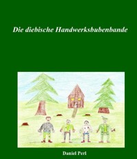 Die diebische Handwerksbubenbande - Daniel Perl - ebook