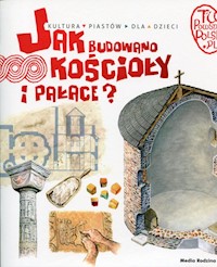 Tu powstała Polska Jak budowano kościoły i pałace? - Gryguć Jarosław - książka