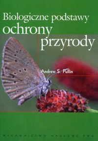 Biologiczne podstawy ochrony przyrody - Pullin Andrew S. - książka