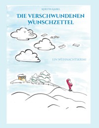 Die verschwundenen Wunschzettel - Kerstin Kaibel - ebook