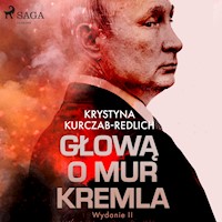 Głową o mur Kremla - Krystyna Kurczab-Redlich - ebook + audiobook