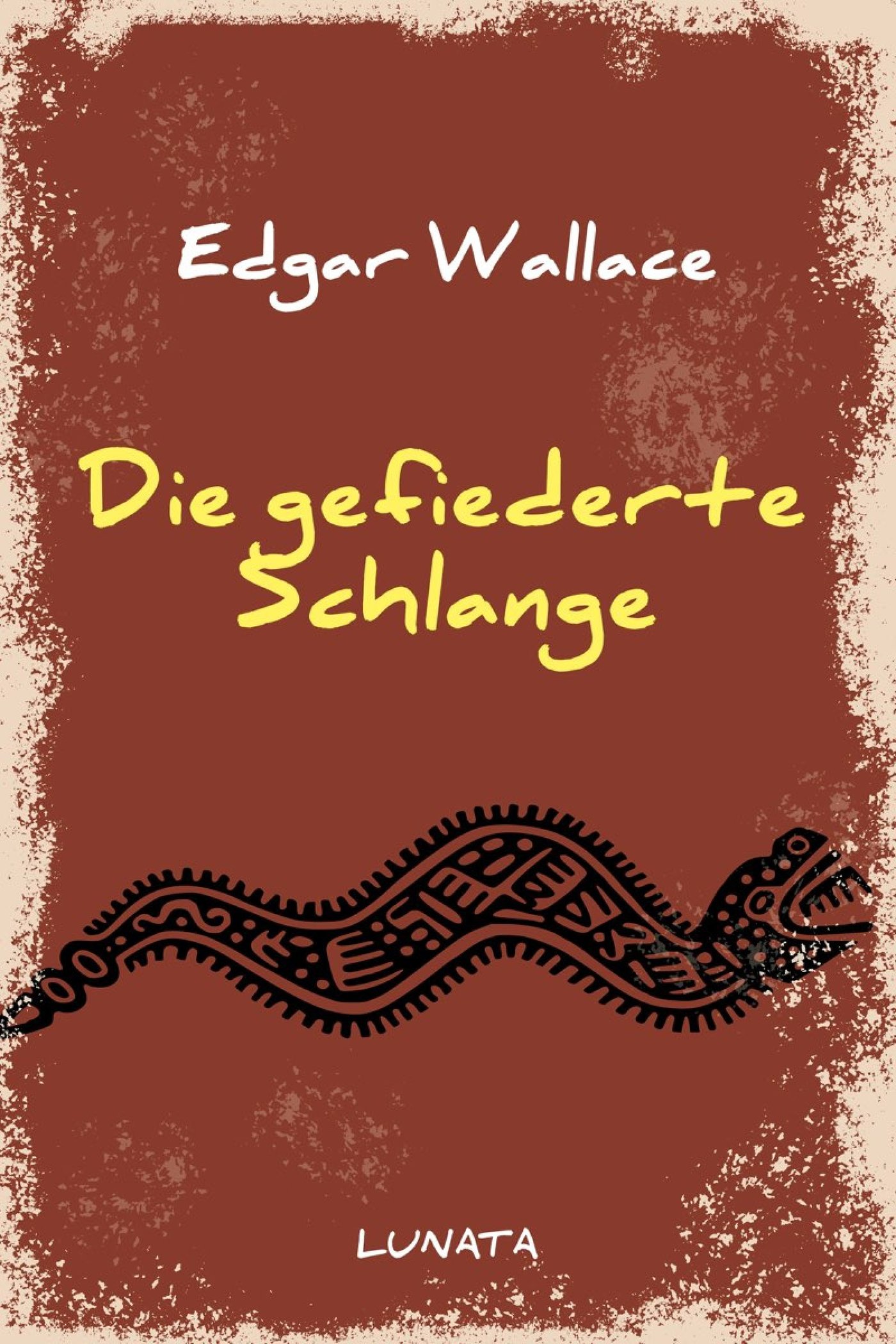 Die gefiederte Schlange - Edgar Wallace - ebook