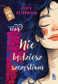 Nie będziesz szczęśliwa - Beata Ostrowicka - ebook + książka
