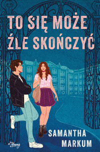 To się może źle skończyć - Samantha Markum - ebook + książka