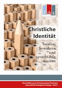 Die "Christliche Identität" - formen, bewahren und sprachfähig machen - Rüdiger Halder - ebook