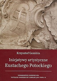 Inicjatywy artystyczne Eustachego Potockiego - Gombin Krzysztof - książka