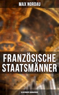Französische Staatsmänner (Illustrierte Biographien) - Max Nordau - ebook