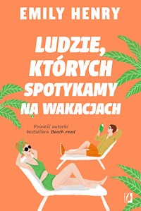 Ludzie, których spotykamy na wakacjach - Emily Henry - ebook + audiobook + książka