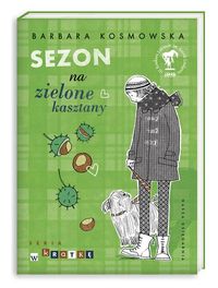 Sezon na zielone kasztany - Barbara Kosmowska - ebook + książka