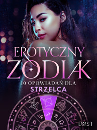 Erotyczny zodiak: 10 opowiadań dla Strzelca - Malva B, Sofia Fritzson, Alexandra Södergran, Julie Jones, Andrea Hansen, Vanessa Salt - ebook + audiobook