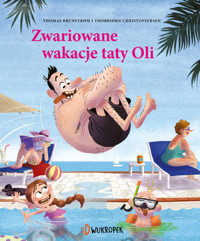 Zwariowane wakacje taty Oli. Seria Tata Oli. Tom 2 - Thomas Brunstrom - audiobook + książka