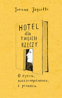Hotel dla twoich rzeczy - Joanna Jagiełło - książka